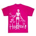 SEE YOU IN HOUSTON TEE (PINK)